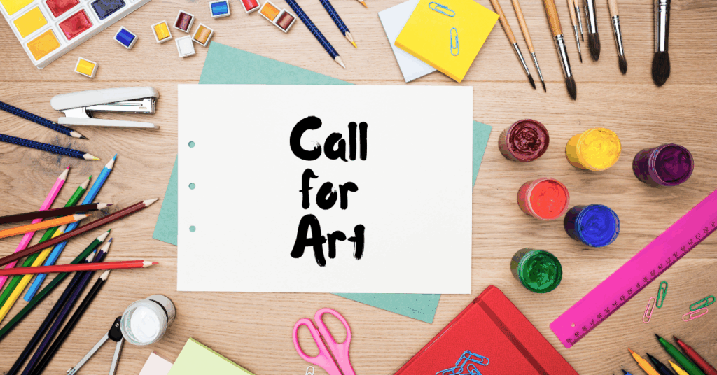 The Call for Art may be sooner than you think! call for art
